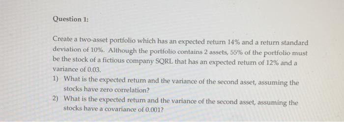  Question 1: Create a two-asset portfolio which has an expected return