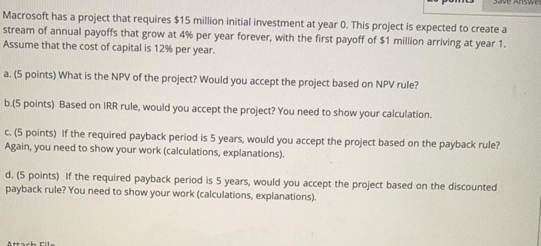  Save Answe Macrosoft has a project that requires $15 million initial