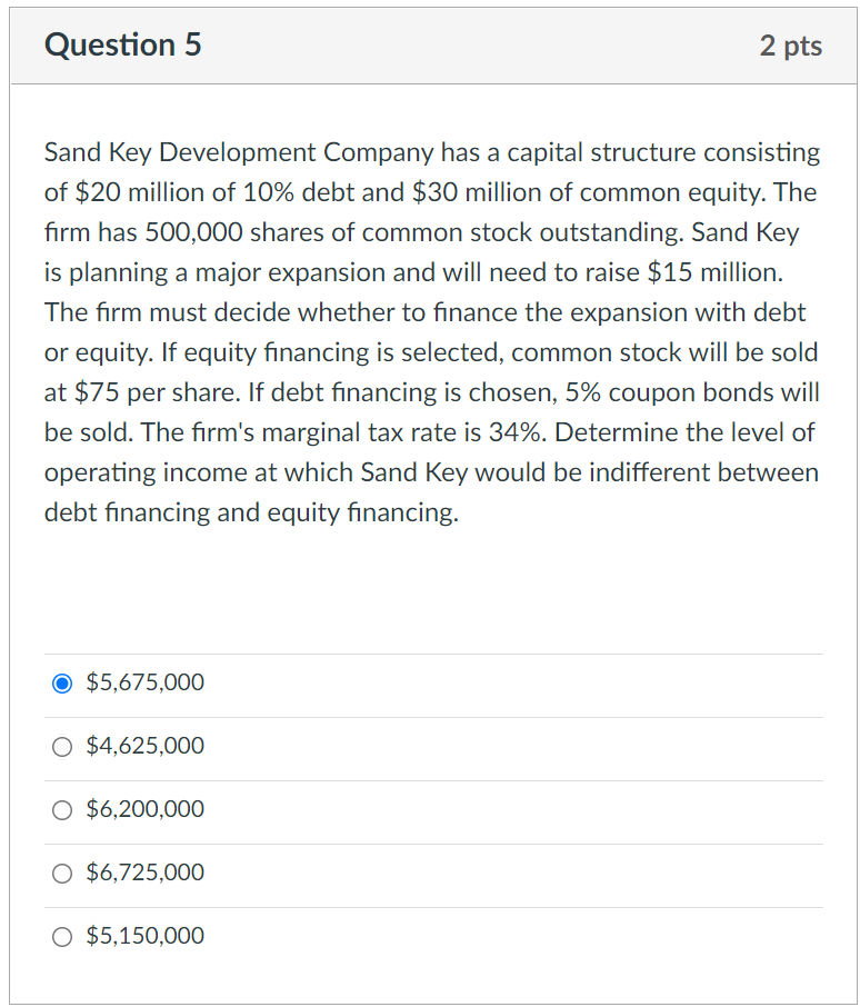  Question 5 2 pts Sand Key Development Company has a capital