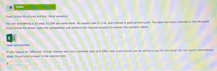  Excel Online Structured Activity: Bond valuation You are considering a 25-year;