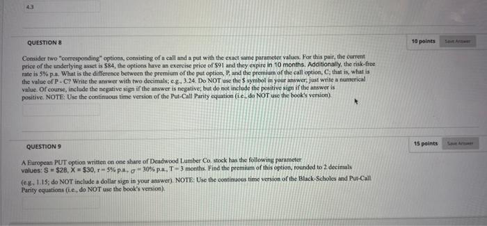  QUESTIONS 10 points Consider two "corresponding" options, consisting of a call