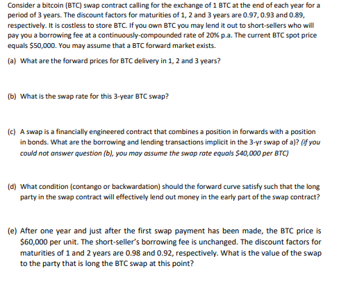 Pls REspond ASAP Consider a bitcoin (BTC) swap contract calling for the