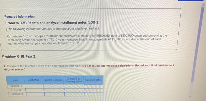  Required information Problem 9-18 Record and analyze installment notes (L09-2) [The