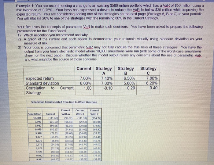  VaR= value at risk Example 1: You are recommending a change