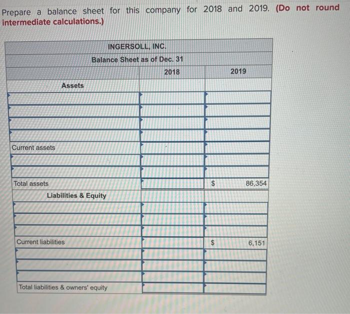 Assume the tax rate is 21 percent. 2018 2019 Sales $ 16,073