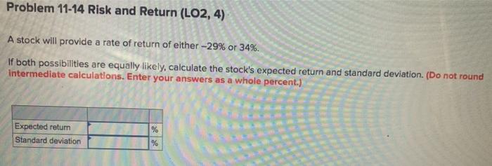  Problem 11-14 Risk and Return (LO2, 4) A stock will provide