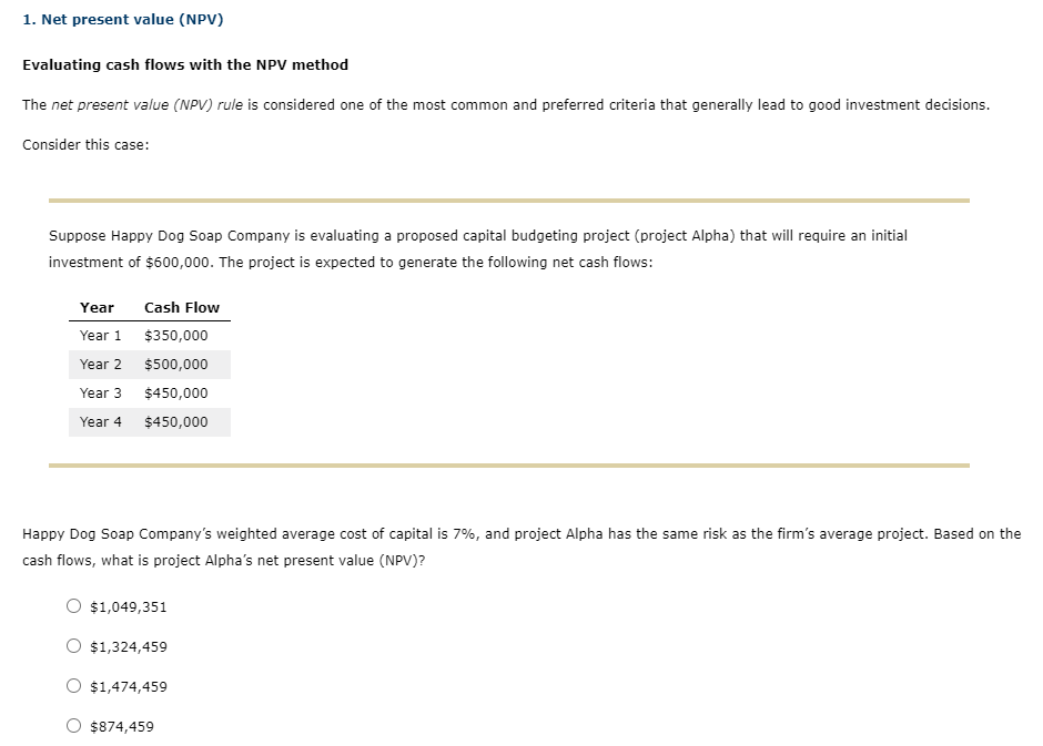 this is all one question! thank you 1. Net present value (NPV)