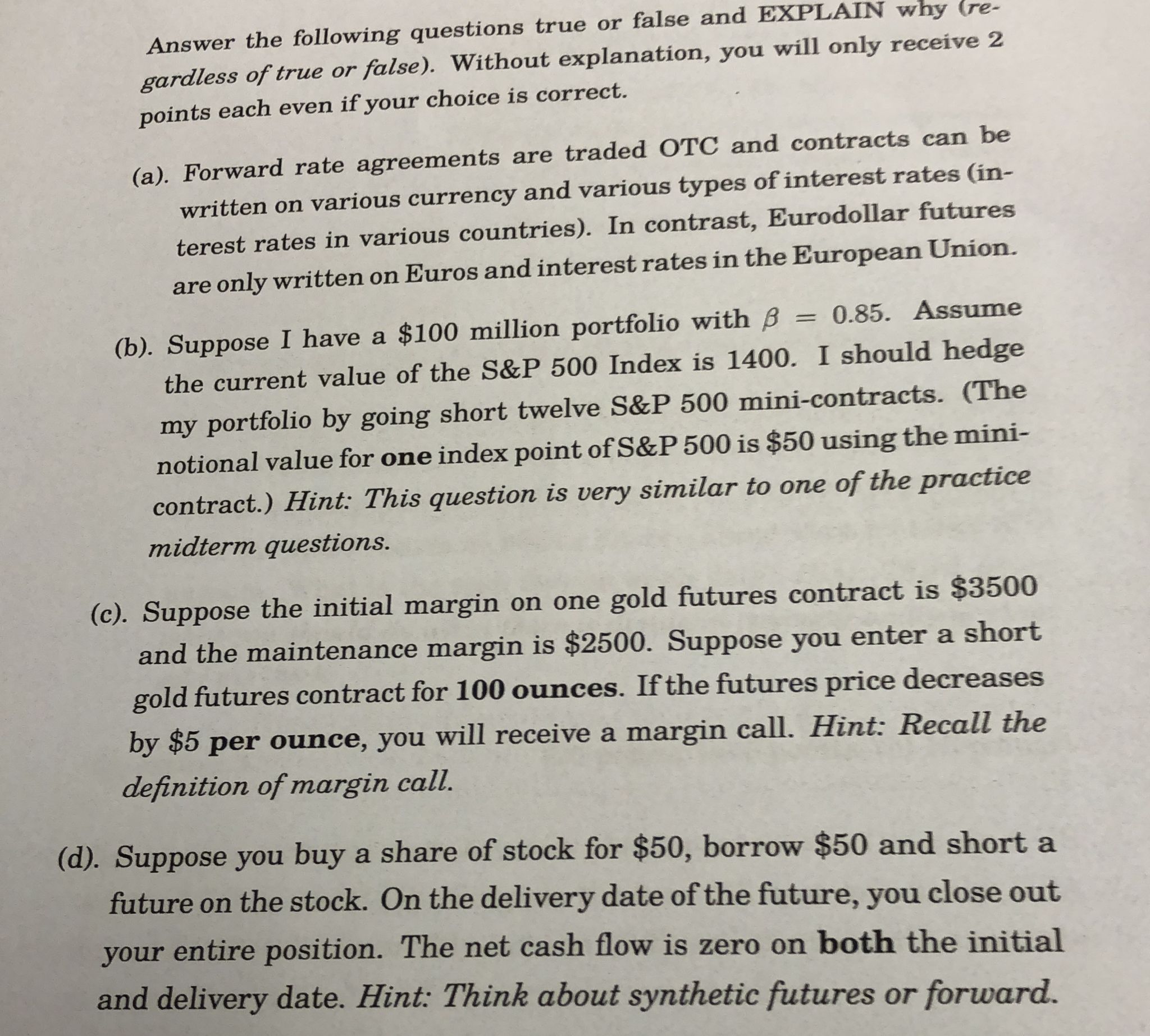  Answer the following questions true or false and EXPLAIN why (regardless