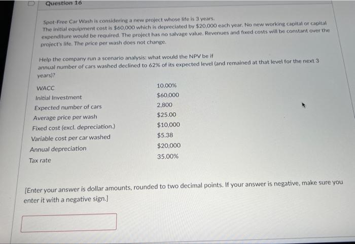  Spot-Free Car Wash is considering a new project whose life is