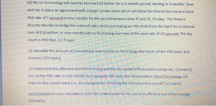  (d) Micro-Technology will need to borrow 10 million for a 3-month