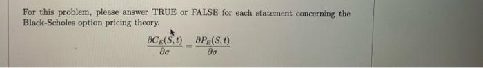  For this problem, please answer TRUE or FALSE for each statement