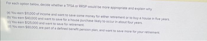  For each option below, decide whether a TFSA or RRSP would