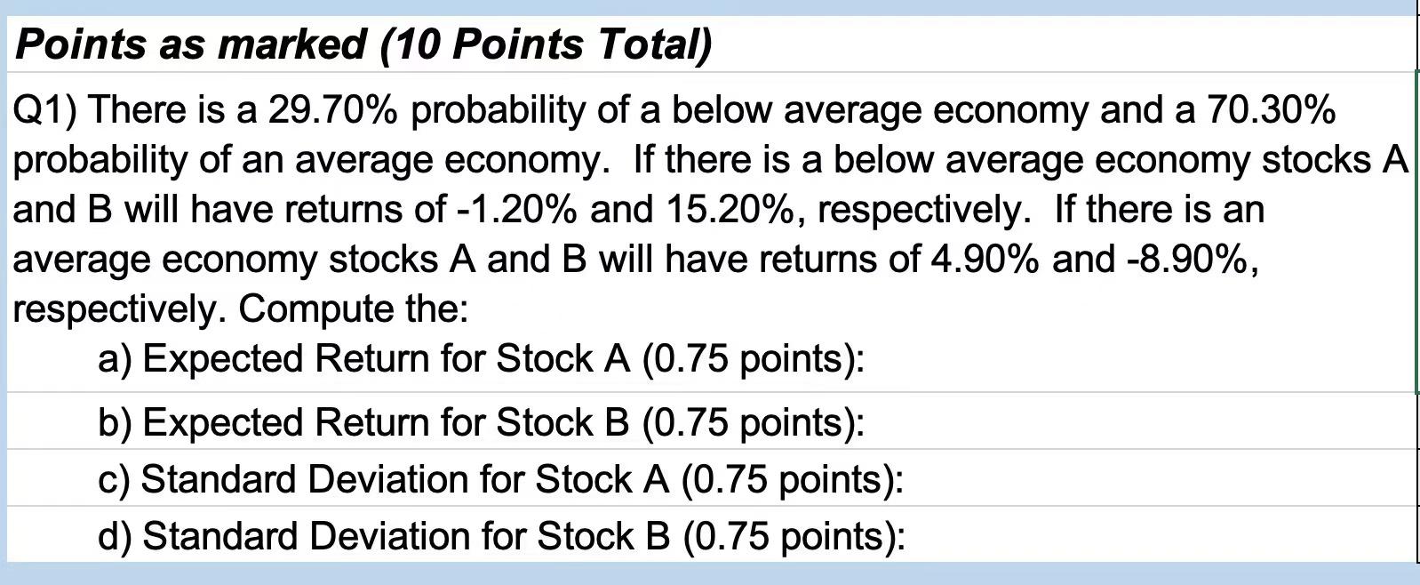 Points as marked (10 Points Total) Q1) There is a 29.70%
