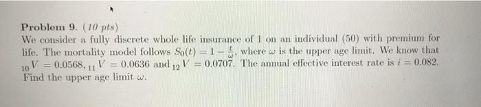  Problem 9. (10 pts) We consider a fully discrete whole life
