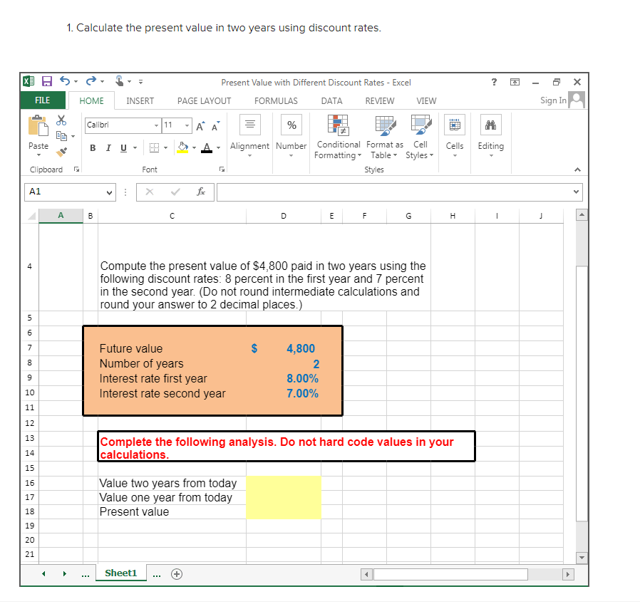  Please also include formulas 1. Calculate the present value in two