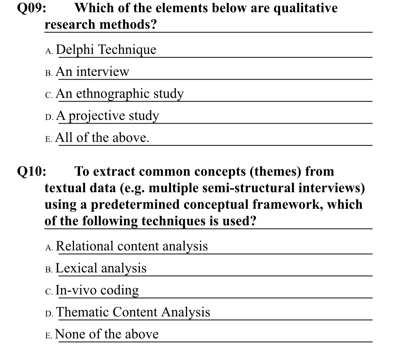 Q09: Which of the elements below are qualitative research methods? A.