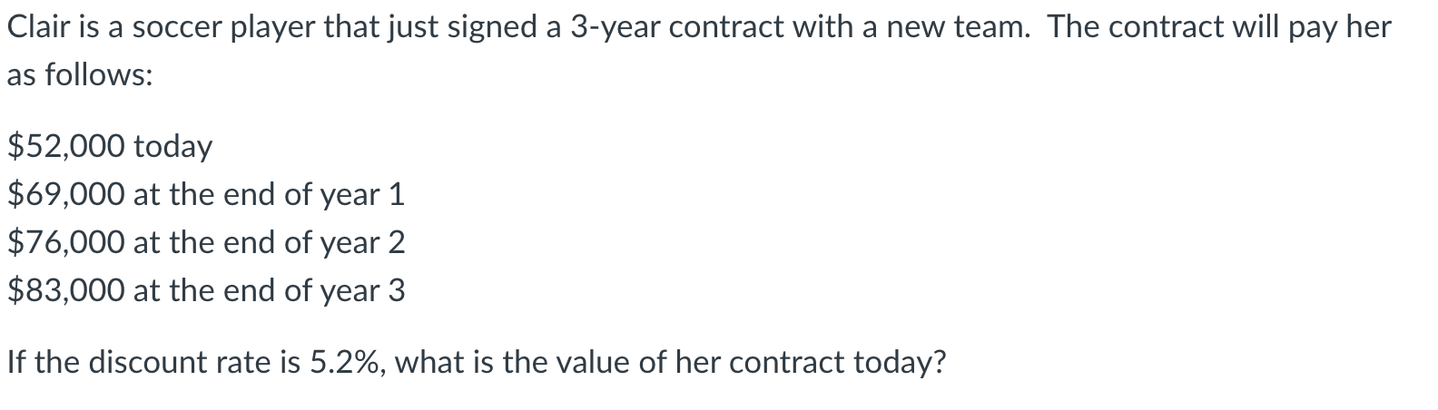 Clair is a soccer player that just signed a 3-year contract