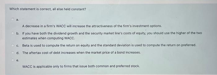  Which statement is correct, all else held constant? a. A decrease