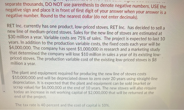  separate thousands, DO NOT use parenthesis to denote negative numbers, USE