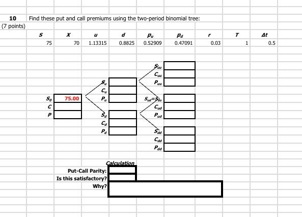 Find these put and call premiums using the two-period binomial tree: