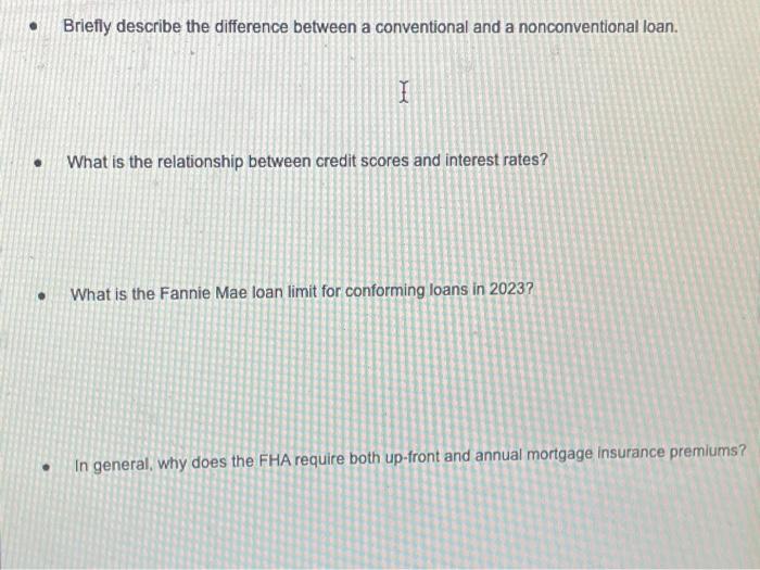  Briefly describe the difference between a conventional and a nonconventional loan.