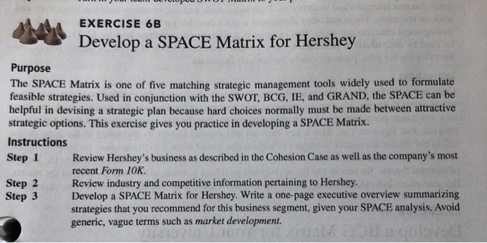  EXERCISE 6B Develop a SPACE Matrix for Hershey Purpose The SPACE