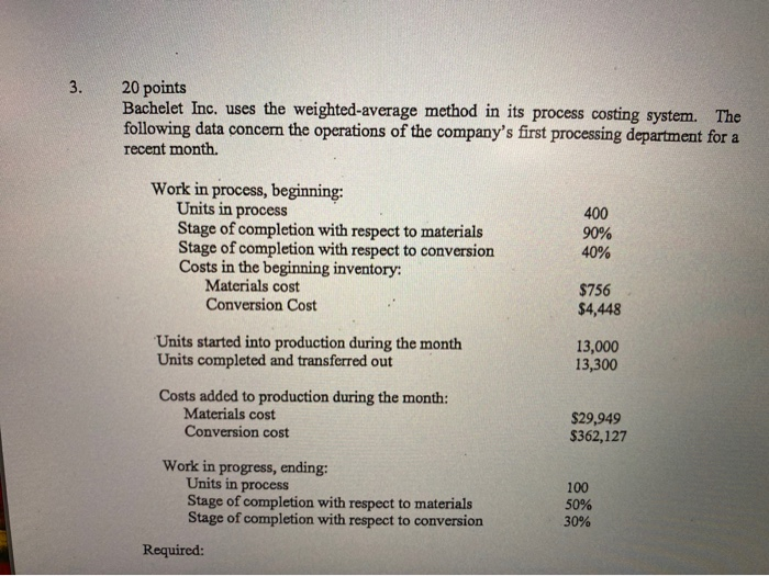  20 points Bachelet Inc. uses the weighted average method in its
