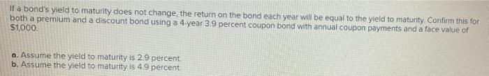  If a bond's yield to maturity does not change the return