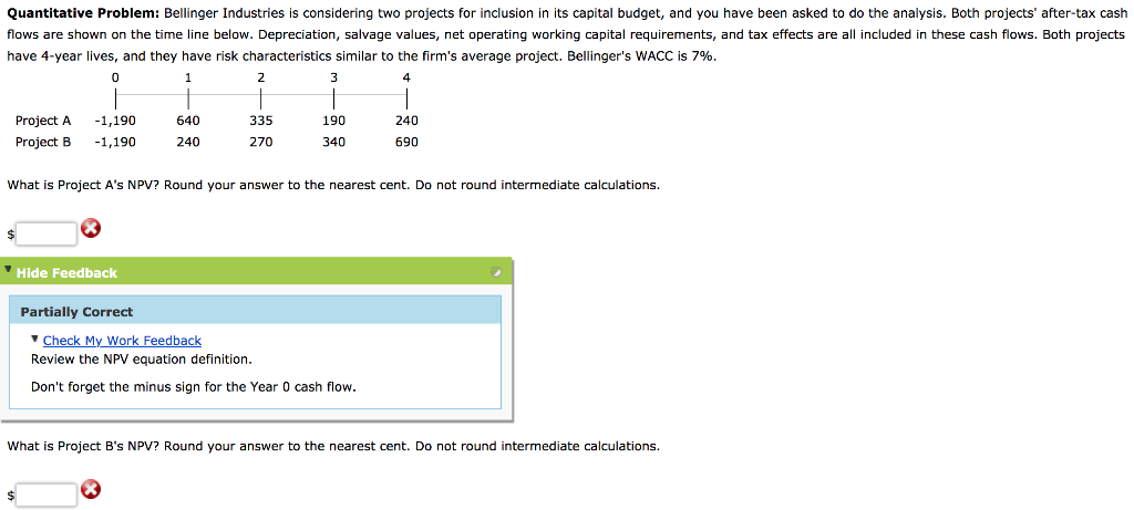 Quantitative Problem: Bellinger Industries is considering two projects for inclusion in