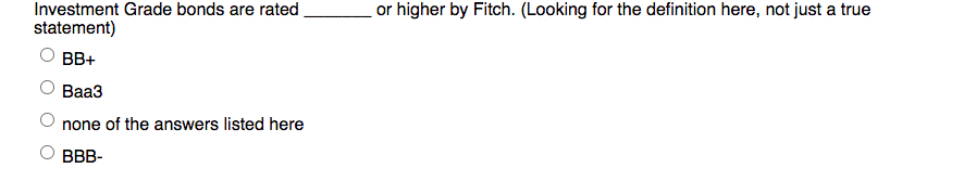 or higher by Fitch. (Looking for the definition here, not just