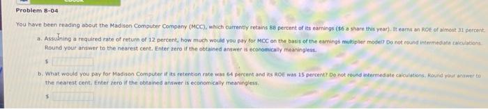  Problem 8-04 You have been reading about the Madison Computer Company