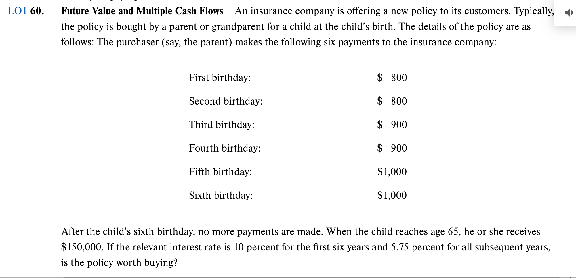 L01 60. Future Value and Multiple Cash Flows An insurance company