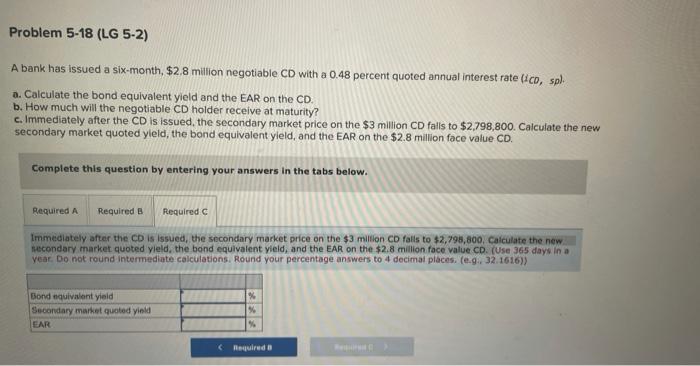 ONLY DO PART C Problem 5-18 (LG 5-2) A bank has issued
