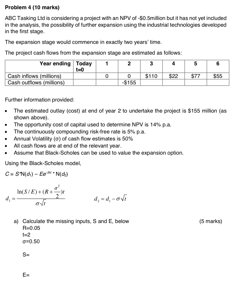 Problem 4 (10 marks) ABC Tasking Ltd is considering a project