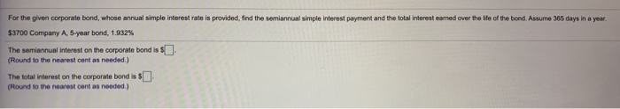  For the given corporate bond, whose annual simple interest rate is
