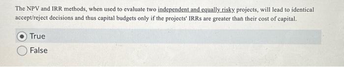  Question #2 The NPV and IRR methods, when used to evaluate