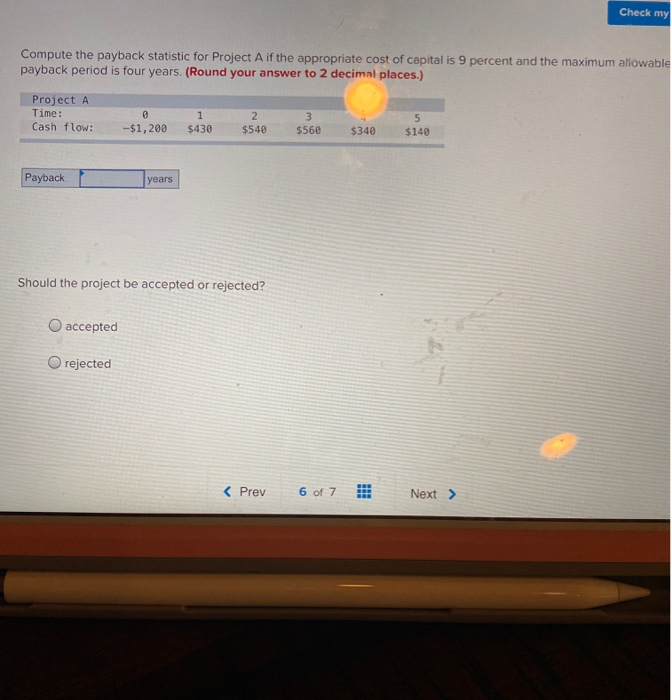  Check my Compute the payback statistic for Project A if the