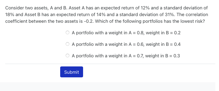  Consider two assets, A and B. Asset A has an expected