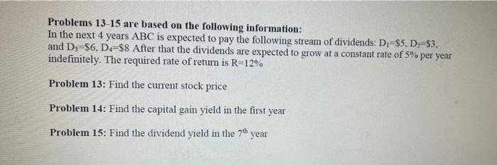  Problems 13-15 are based on the following information: In the next