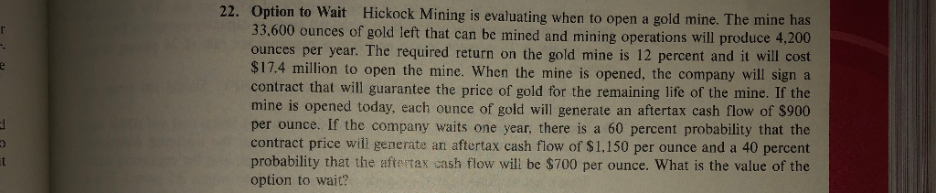 22. Option to Wait Hickock Mining is evaluating when to open