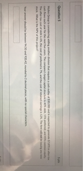  Question5 5 pts Mullen Group is considering adding another division that