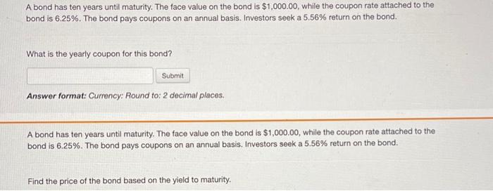  A bond has ten years until maturity. The face value on