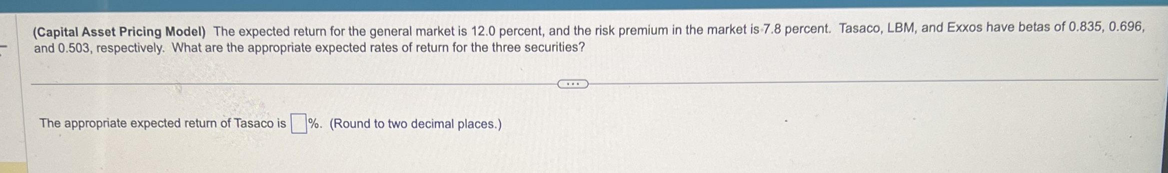  (Capital Asset Pricing Model) The expected return for the general market