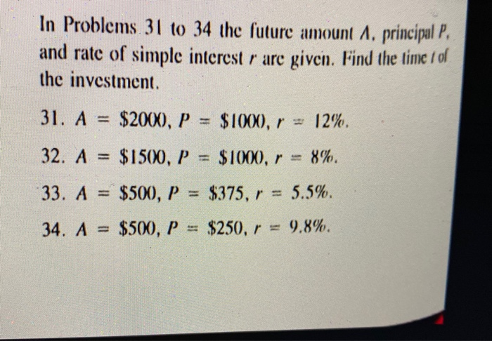 33 In Problems 31 to 34 the future amount 1. principal P.