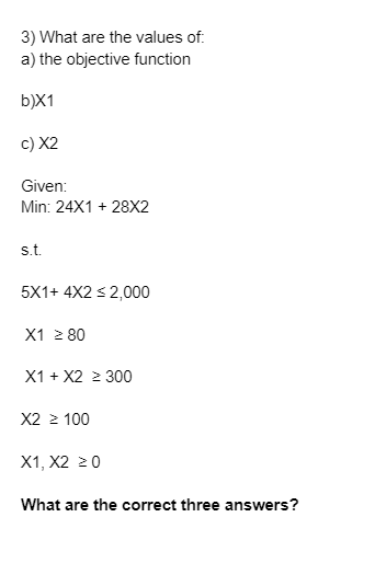 3) What are the values of a) the objective function b)X1