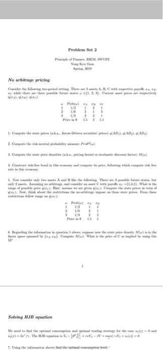 Problem Set 2 Spring, 2019 No arbitrage pricing e whike there