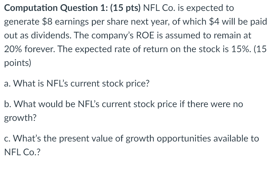  Computation Question 1: (15 pts) NFL Co. is expected to generate