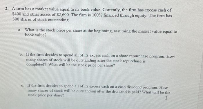 Excel function please 2. A firm has a market value equal to