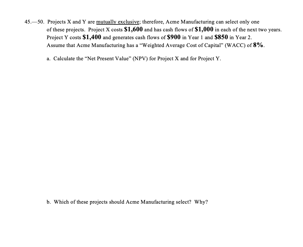  5.-50. Projects X and Y are mutually exclusive; therefore, Acme Manufacturing