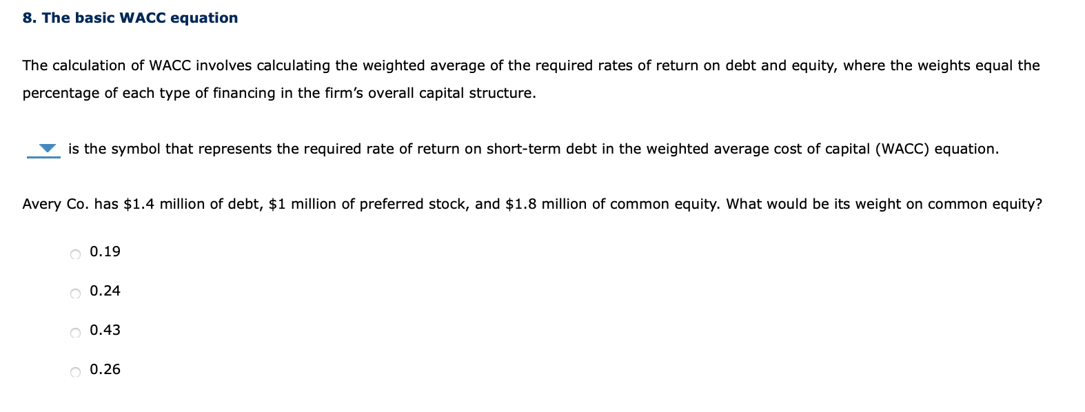 8. The basic WACC equation The calculation of WACC involves calculating